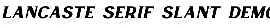 Lancaste Serif Slant Demo字体转换